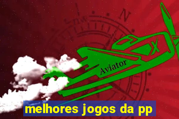 melhores jogos da pp